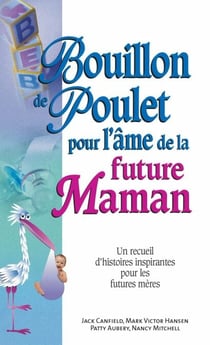Bouillon de poulet pour l'âme de la future maman