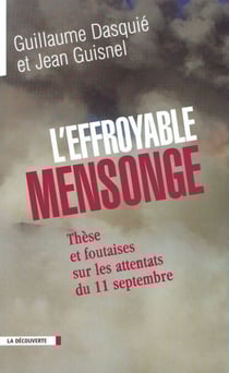 L'effroyable mensonge - Thèse et foutaises sur les attentats du 11 septembre