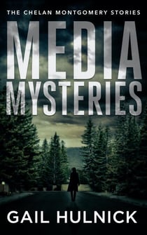 Media Mysteries: The Chelan Montgomery Stories - Media Mysteries, #7