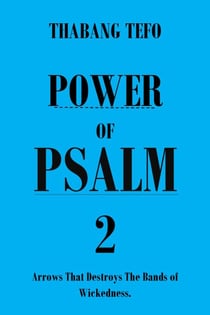 Power of Psalm 2: Arrows That Destroys Bands of Wickedness - Power of psalms