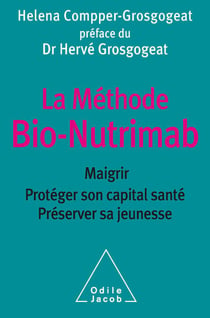 La Méthode Bio-Nutrimab - Maigrir, protéger son capital santé, préserver sa jeunesse
