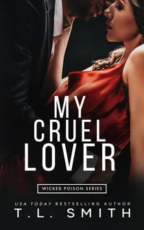 My Cruel Lover - Wicked Poison Series, #3