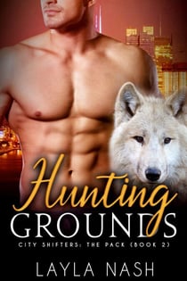 Hunting Grounds - City Shifters: the Pack, #2