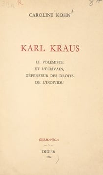 Karl Kraus - Le polémiste et l'écrivain, défenseur des droits de l'individu