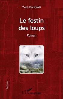 Le Festin des loups - Roman