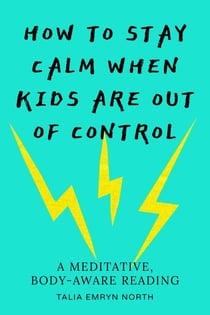 How to stay calm when kids are out of control