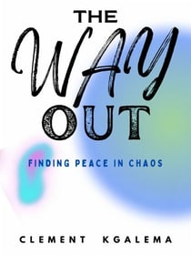The Way Out: Finding Peace In Chaos