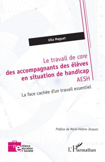 Le travail de care des accompagnants des élèves en situation de handicap  AESH - La face cachée d’un travail essentiel