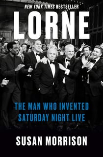 Lorne - The Man Who Invented Saturday Night Live