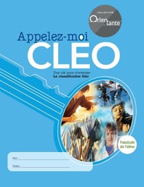 Appelez-moi CLÉO / Fascicule de l'élève - Une clé pour s'orienter, La classification Cléo