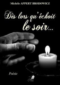 Dès lors qu'échoit le soir… - poésie