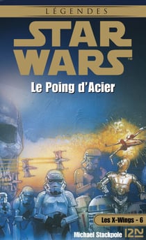 Star Wars - Les X-wings Tome 6 : Le Poing d'acier