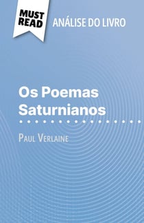 Os Poemas Saturnianos de Paul Verlaine (Análise do livro) - Análise completa e resumo pormenorizado do trabalho