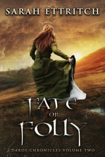 Fate or Folly - Daros Chronicles, #2