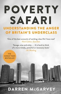 Poverty Safari - Understanding the Anger of Britain's Underclass – The Orwell Prize Winner