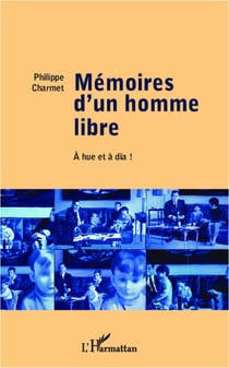Mémoires d'un homme libre - A hue et à dia !