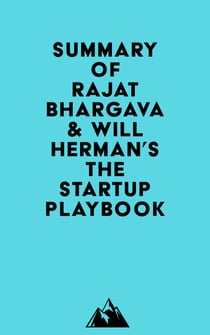 Summary of Rajat Bhargava & Will Herman's The Startup Playbook