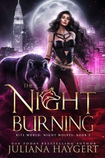 The Night Burning - Rite World: Night Wolves, #2