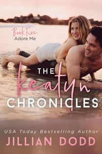 Adore Me - The Keatyn Chronicles Series, #5