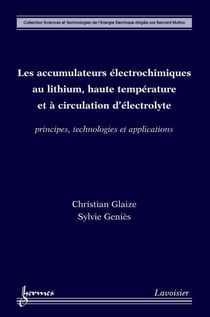 Les accumulateurs électrochimiques au lithium, haute température et à circulation d'électrolyte - Principes, technologies et applications
