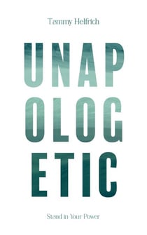 Unapologetic: Stand in Your Power