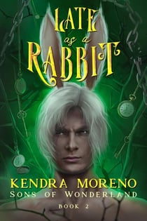 Late as a Rabbit - Sons of Wonderland, #2