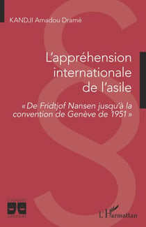 L'appréhension internationale de l'asile - De Fridtjof Nansen jusqu'à la convention de Genève de 1951