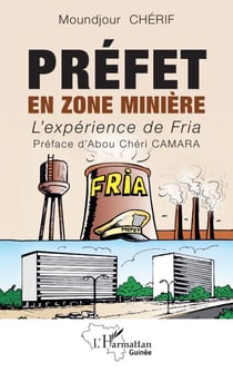 Préfet en zone minière - L'expérience de Fria