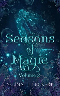 Seasons of Magic Volume 2 - Seasons of Magic, #2