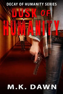 Dusk of Humanity - Decay of Humanity, #1