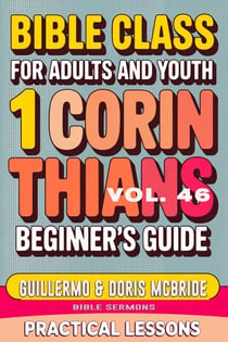 Bible Class for Adults and Youth: Beginner's Guide — 1 Corinthians - BIBLE CLASS FROM SCRATCH, #46