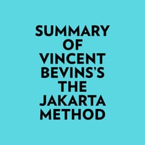 Summary of Vincent Bevins's The Jakarta Method