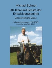 40 Jahre im Dienste der Entwicklungspolitik - Eine persönliche Bilanz