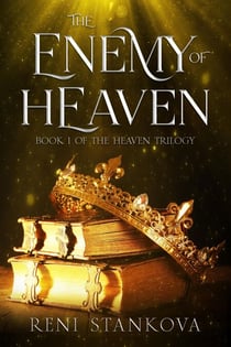 The Enemy of Heaven - The Heaven Trilogy, #1