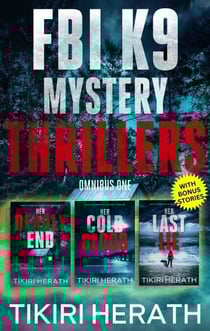 FBI K9 Mystery Thriller Collection: Three serial killer crime thrillers with a twist - Omnibus One - Tanya Stone FBI K9 Mystery Thrillers