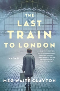 The Last Train to London - A Novel
