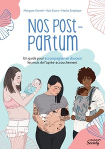 Nos post-partum - Un guide pour accompagner en douceur les mois de l’après-accouchement