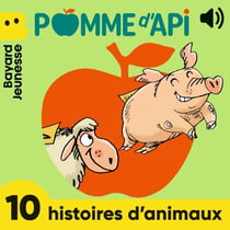 Pomme d'Api - 10 histoires d'animaux