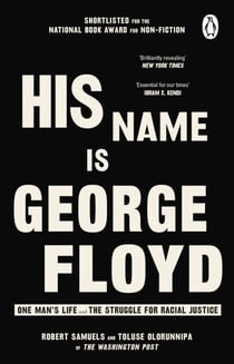 His Name Is George Floyd - WINNER OF THE PULITZER PRIZE IN NON-FICTION