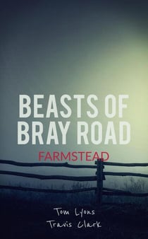 Beasts of Bray Road: Farmstead - Beasts of Bray Road, #2