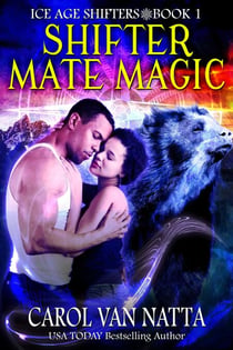 Shifter Mate Magic - Ice Age Shifters, #1