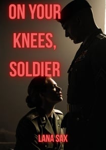 On Your Knees, Soldier