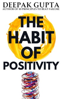 The Habit of Positivity - 30 Minutes Read