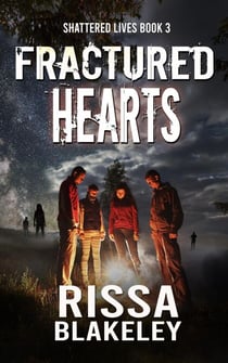 Fractured Hearts - Shattered Lives, #3