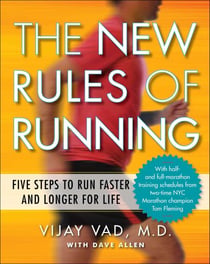 The New Rules of Running - Five Steps to Run Faster and Longer for Life