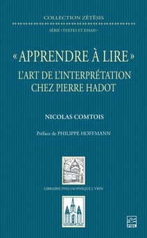 «Apprendre à lire» - l’art de l’interprétation chez Pierre Hadot