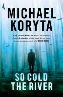 So Cold The River - Now a major motion picture