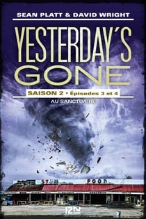 Yesterday's gone - Saison 2 - Episodes 3 et 4 Au sanctuaire - épisodes 3 et 4