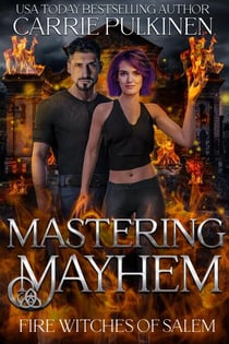 Mastering Mayhem - Fire Witches of Salem, #6
