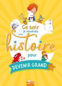 Ce soir je voudrais une histoire pour devenir grand